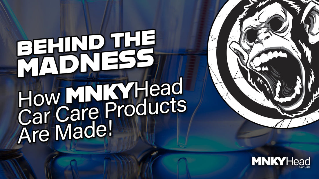 Behind the Madness: How MNKYHead Car Care Products Are Made!